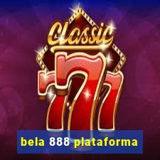 bela 888 plataforma